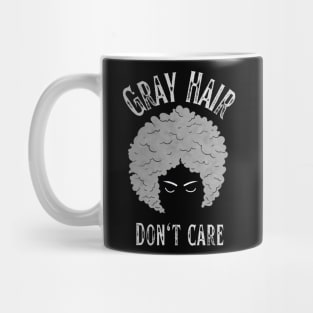 Gray Hair Don't Care Mug